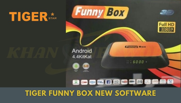 TIGER FUNNY BOX SOFTWARE UPDATE - 2022 VERSION